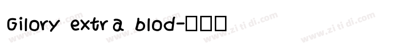 Gilory extra blod字体转换